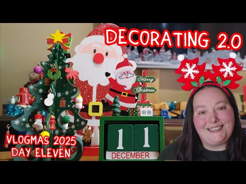 HERE WE GO AGAIN | Decorating The House 2.0 | Vlogmas 2025 Day Eleven