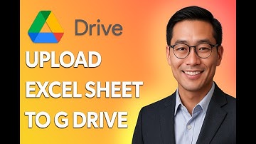 How To Upload Excel Sheet To Google Drive And Make Editable [2025 Guide]