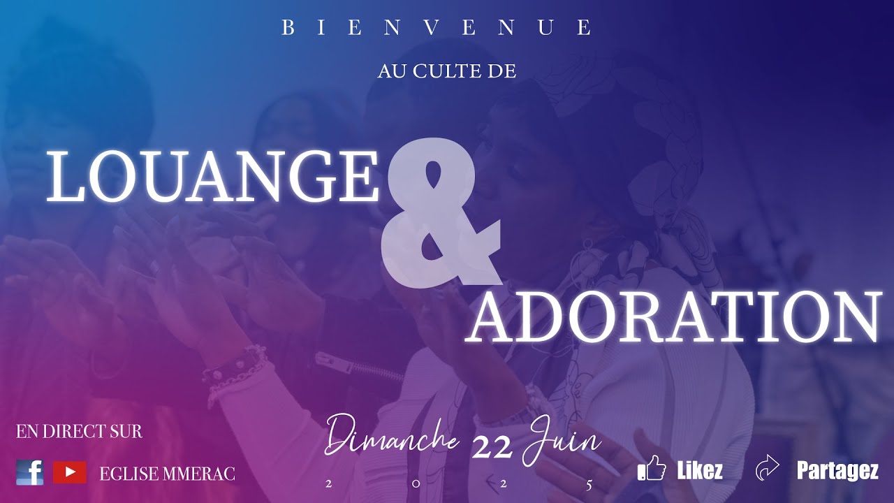 CULTE DU DIMANCHE 22JUIN 2025 I LOUANGE ET ADORATION - YouTube