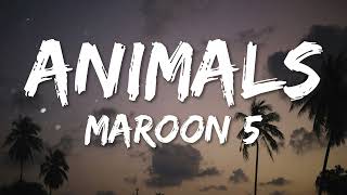 Maroon 5 - Animals (Lyrics)