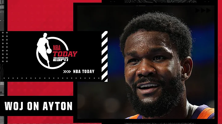 Deandre Ayton most likely to end up in a sign-and-trade deal - Woj | NBA Today - DayDayNews