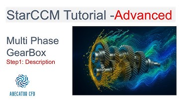 STAR-CCM+ Tutorial | Multiphase Flow in a Gearbox | Part 1 – Description | Advanced
