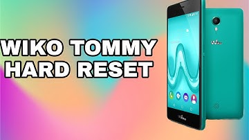 WIKO TOMMY HARD RESET