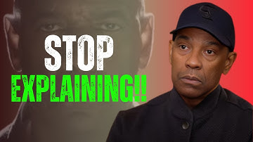 When You Stop Explaining Yourself, Everything Changes |  Motivation By Denzel Washington