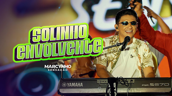 SOLINHO ENVOLVENTE - Marcynho Sensação (Ao Vivo em Maceió)