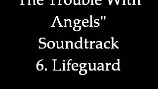 The Trouble With Angels Soundtrack 6. Lifeguard