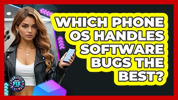 Which Phone OS Handles Software Bugs The Best? - Phone Fix and Features