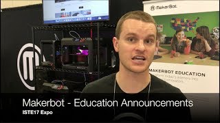 Makerbot - Education Announcements - ISTE17 Expo