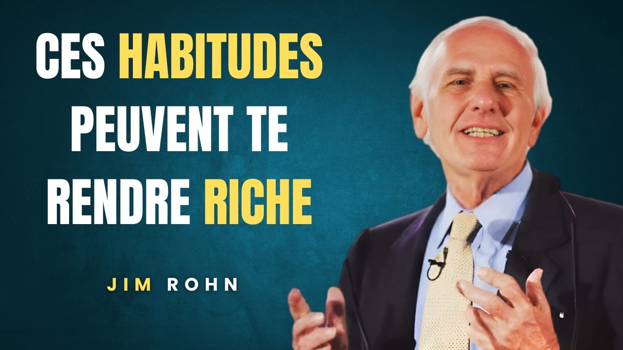 Les habitudes qui peuvent te rendre riche – Le mindset qui change toute ta vie | Jim Rohn Motivation