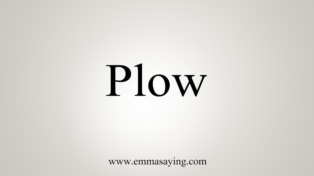 How To Say Plow YouTube