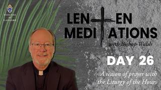 Lenten Meditations for March 15, 2026 | Day 26