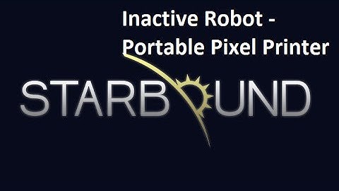 Starbound - Inactive Robot - Processor - Robotic Crafting Table - Portable Pixel Printer