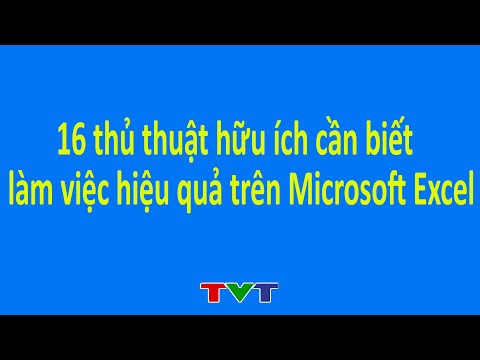 16 thủ thuật hữu ích cần biết giúp bạn làm việc hiệu quả trên Microsoft Excel