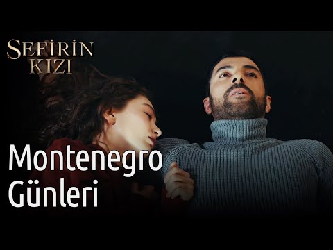 Sefirin Kızı | Montenegro Günleri