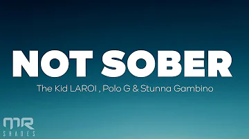 The Kid LAROI - Not Sober (Lyrics) ft. Polo G and Stunna Gambino