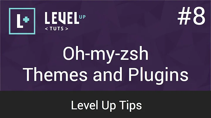 Level Up Tips #8 - Oh-my-zsh Themes and Plugins