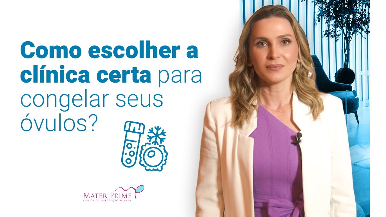 Como escolher a clínica certa para congelar seus óvulos