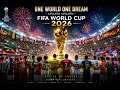 أغنية كأس العالم FIFA 2026 النشيد الرسمي موسيقى كرة قدم ملحمية عالم واحد حلم واحد فيفا 