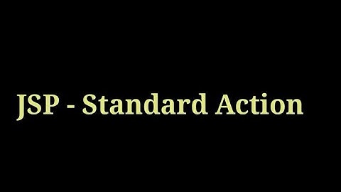 JSP - 4  Standard actions