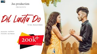 Dil Lauta Do Song | Jubin Nautiyal, Payal Dev | Nexus Sam , Simran & Sakshi | Navjit B | Bhushan K