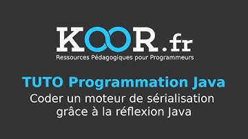 TUTO Java - Coder un moteur de sérialisation grâce à la réflexion Java