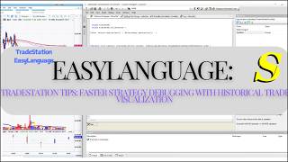 TradeStation Tips: Faster Strategy Debugging with Historical Trade Visualization
