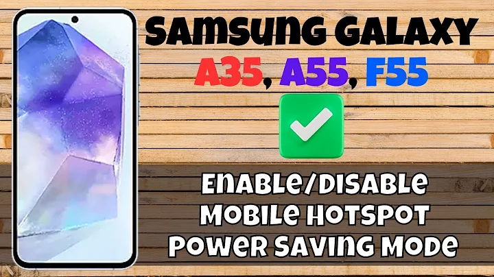 How to Enable/Disable Mobile Hotspot Power Saving Mode Samsung Galaxy A35,A55,F55