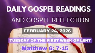 Today's Catholic Mass Gospel Readings and Gospel Reflection - Tuesday, February 24, 2026