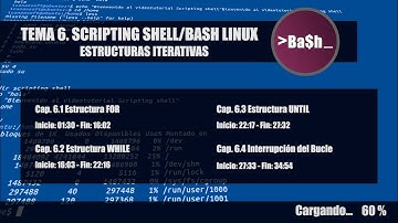 🟦 Scripting Bash / Shell . Estructuras Iterativas. Tema 6 ( Básico )