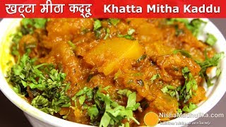 Khatta Mitha Kaddu Y खटट मठ कदद Sweet & Sour Kaddu Recipe