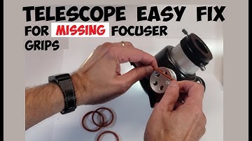 Fix Rotting/Missing Grips On Your Telescope