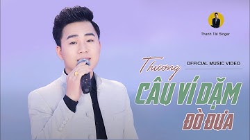 MV Thương Câu Ví Dặm Đò Đưa - Thanh Tài || Nghe Hoài Không Chán