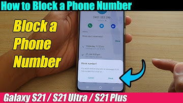 Galaxy S21/S21+/Ultra: How to Block a Phone Number