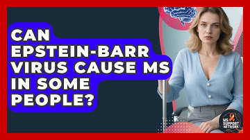 Can Epstein-Barr Virus Cause MS In Some People? - MS Support Network