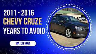 Chevy Cruze Years to Avoid (2011–2016) | Which Years Have the Most Problems?