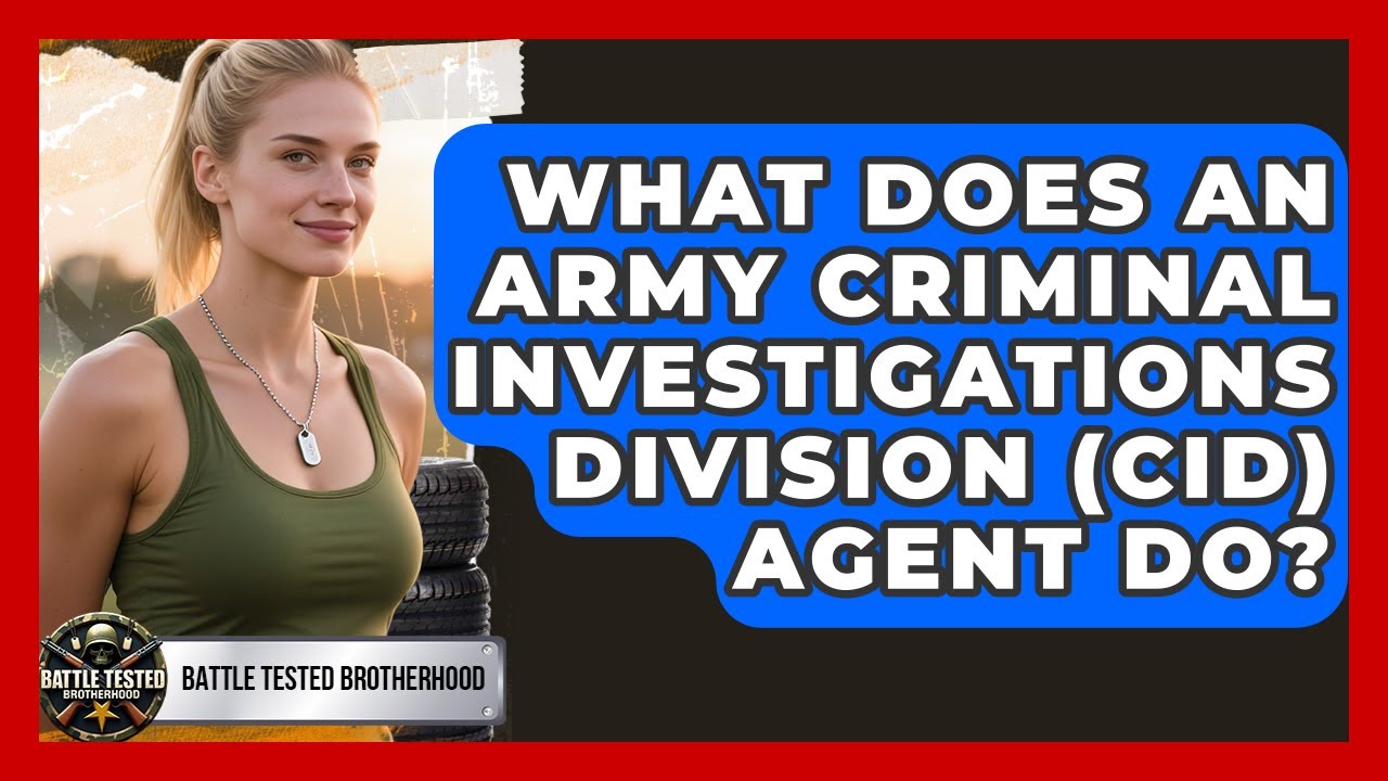 What Does An Army Criminal Investigations Division (CID) Agent Do? - Battle Tested Brotherhood