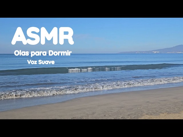ASMR para DORMIR RÁPIDO 🌊 Olas del Mar | Voz Suave + ASMR Visual