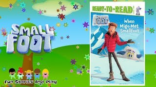 Smallfoot - When Migo Met Smallfoot -Kids Stories Childrens Read Alouds Along Fun Stories Play