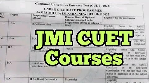 JMI CUET Courses list / JMI Entrance Exam 2022 / JMI CUET 2022 / Jamia Entrance Exam Process 2022
