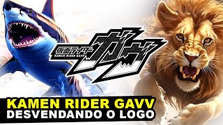 KAMEN RIDER GAVV explicando o logo + especulações - TokuDoc