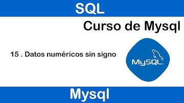 Curso de MySQL #15 II Valores numéricos sin signo(unsigned)