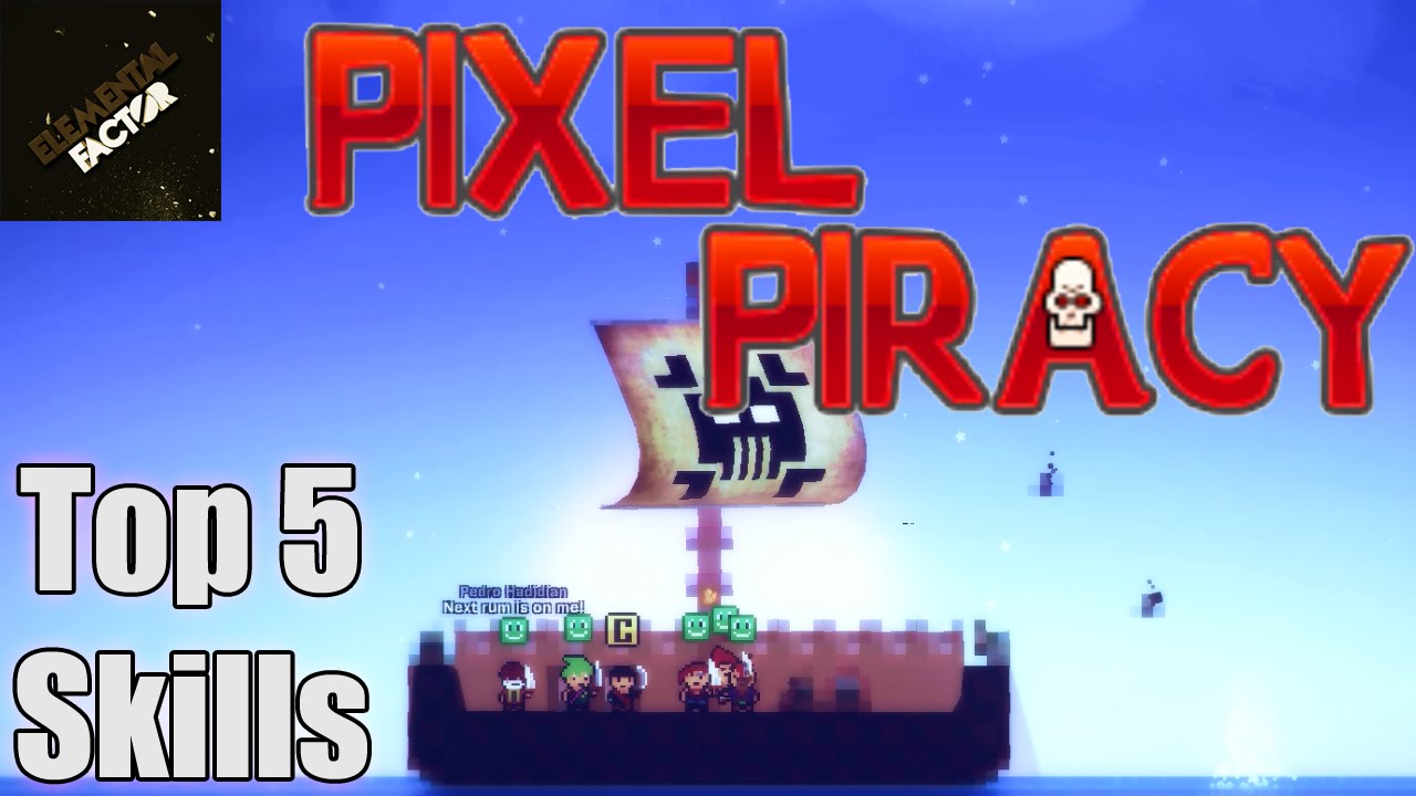 Pixel Piracy Top 5 Skills | Pixel Piracy Gameplay
