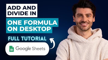 How to Add and Divide in One Formula in Google Sheets on Desktop [2025 Guide]