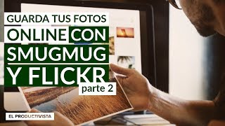 Guarda tus fotos online con Smugmug y Flickr (parte 2)