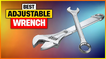 Best Adjustable Wrench in 2025 🔧 | Top 6 Handy Picks