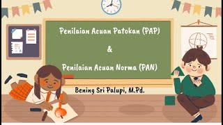 Penjelasan PAP (Penilaian Acuan Patokan) & PAN (Penilaian Acuan Norma)
