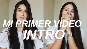 MI PRIMER VIDEO EN YOUTUBE!!! - INTRO✰