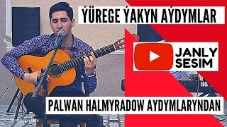 PALWAN HALMYRADOWYN AYDYMLARYNDAN MYRAT AGAJANOW TURKMEN TAZE GITARA AYDYMLARY JANLY SESIM 2020