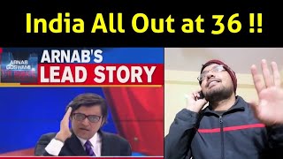 India All out at 36 | When Arnab know it | IND vs AUS