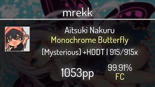 mrekk (8.89⭐) Aitsuki Nakuru - Monochrome Butterfly +HDDT 99.91% | 915x FC | 1053 PP 💖